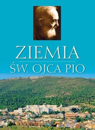 Ziemia św. Ojca Pio. Album - okładka książki