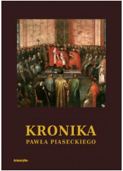 Kronika Pawła Piaseckiego Biskupa - okładka książki