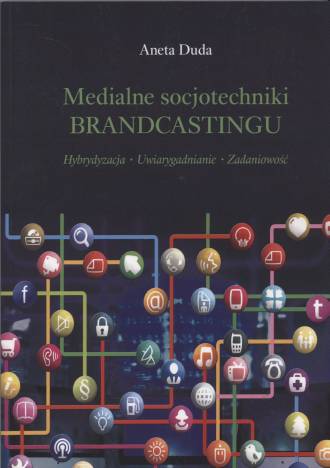 Medialne socjotechniki BRANDCASTINGU. - okładka książki