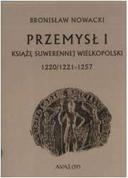 Przemysł I. Książę suwerennej Wielkopolski - okładka książki