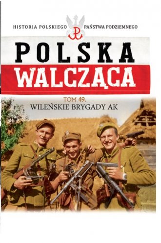 Polska Walcząca. Wileńska Brygada - okładka książki