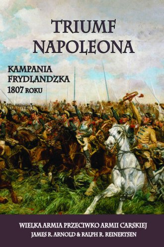 Triumf Napoleona. Kampania frydlandzka - okładka książki