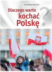 Dlaczego warto kochać Polskę? - okładka książki