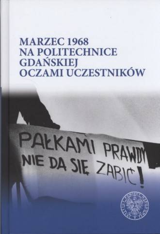 Marzec 1968 na Politechnice Gdańskiej - okładka książki
