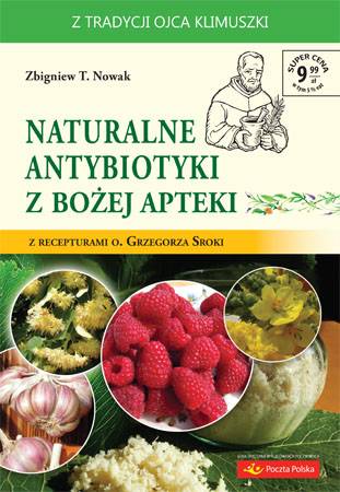 Naturalne antybiotyki z Bożej apteki. - okładka książki