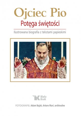 Ojciec Pio. Potęga świętości. Ilustrowana - okładka książki