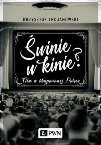 Świnie w kinie? Film w okupowanej - okładka książki