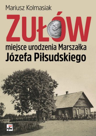 Zułów - miejsce urodzenia Marszałka - okładka książki