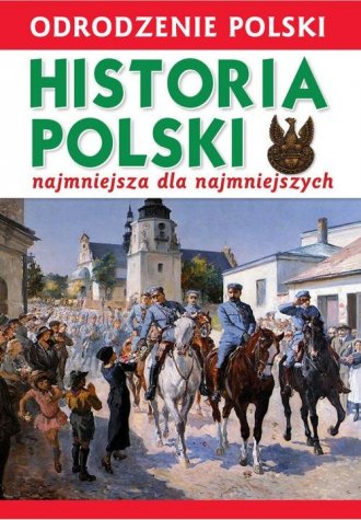 Odrodzenie Polski. Historia Polski. - okładka książki
