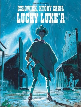 Lucky Luke. Człowiek, który zabił - okładka książki