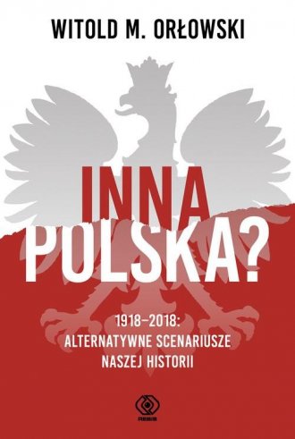 Inna Polska? 1918-2018: alternatywne - okładka książki