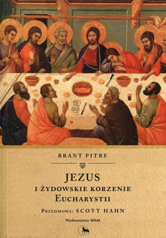 Jezus i żydowskie korzenie Eucharystii - okładka książki