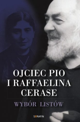 Ojciec Pio i Raffaelina Cerase. - okładka książki
