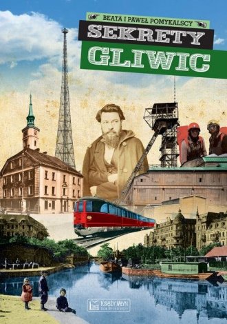 Sekrety Gliwic - okładka książki