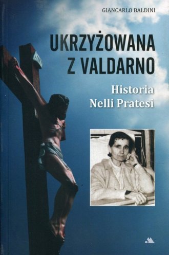 Ukrzyżowana z Valdarno. Historia - okładka książki