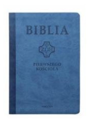 Biblia pierwszego Kościoła (niebieska) - okładka książki