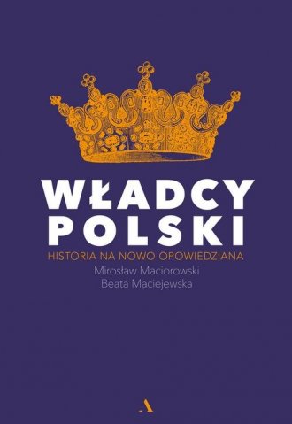 Władcy Polski. Historia na nowo - okładka książki