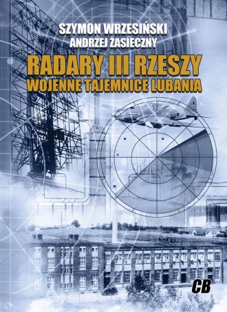 Radary III Rzeszy. Wojenne tajemnice - okładka książki