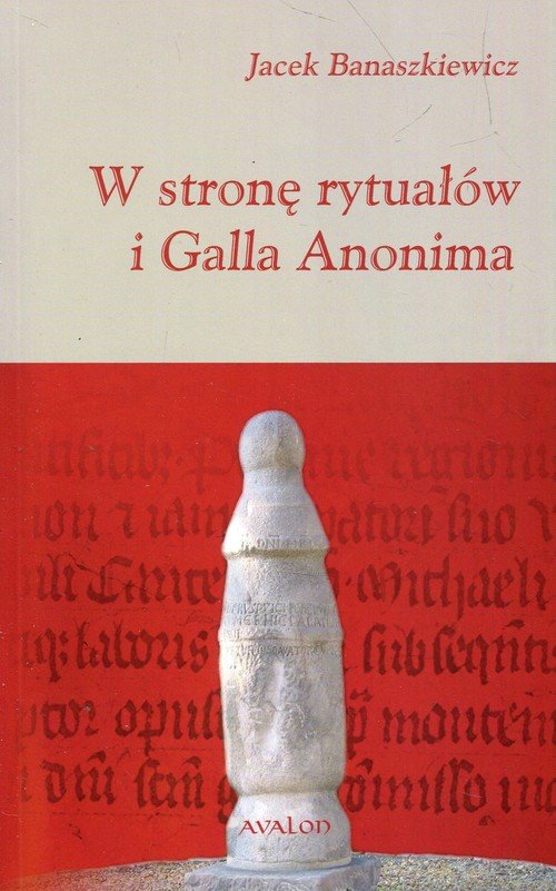 W stronę rytuałów i Galla Anonima - okładka książki