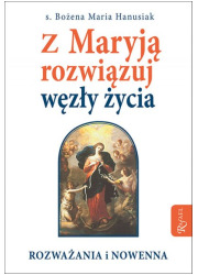 Z Maryją rozwiązuj węzły życia - okładka książki