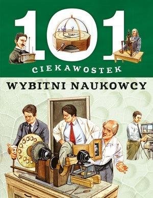 101 ciekawostek. Wybitni naukowcy - okładka książki