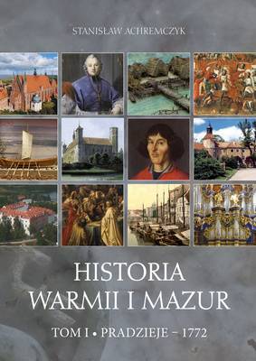 Historia Warmii i Mazur. Tom I. - okładka książki