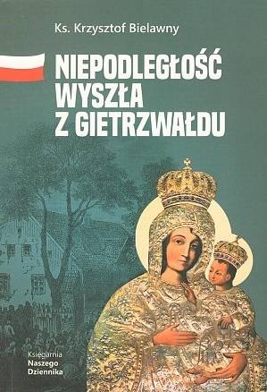 Niepodległość wyszła z Gietrzwałdu - okładka książki