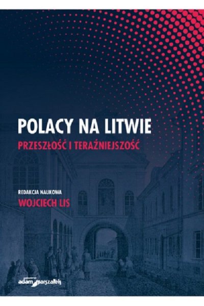 Polacy na Litwie. Przeszłość i - okładka książki