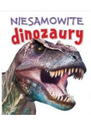 Niesamowite dinozaury - okładka książki
