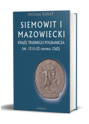 Siemowit I Mazowiecki. Książę trudnego - okładka książki