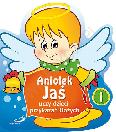 Aniołek Jaś uczy dzieci przykazań - okładka książki
