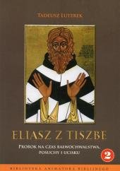 Eliasz z Tiszbe. Prorok na czas - okładka książki