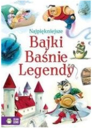 Najpiękniejsze Bajki, Baśnie, Legendy - okładka książki