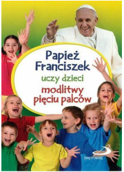 Papież Franciszek uczy dzieci modlitwy - okładka książki