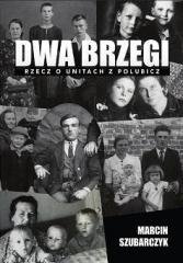 Dwa brzegi. Rzecz o unitach z polubicz - okładka książki