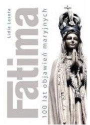 Fatima. 100 lat objawień maryjnych - okładka książki