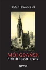 Mój Gdańsk. Ruda i inne opowiadania - okładka książki