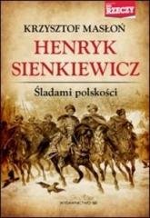 Henryk Sienkiewicz. Śladami polskości - okładka książki