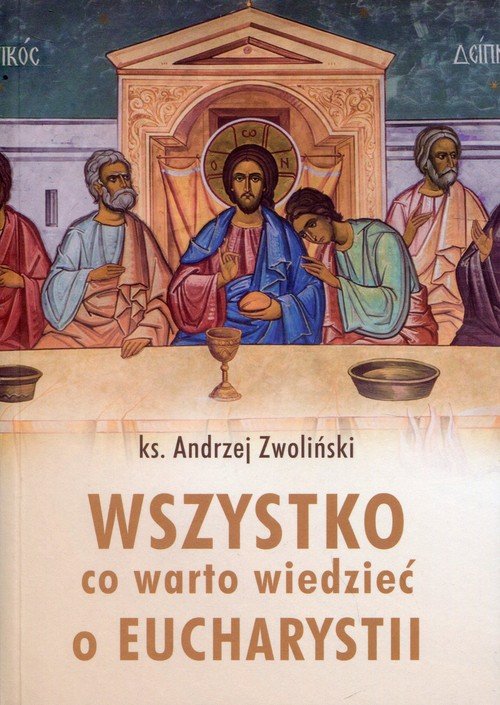 Wszystko, co warto wiedzieć o Eucharystii - okładka książki