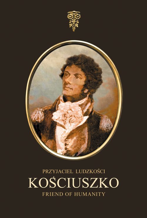 Kościuszko. Przyjaciel Ludzkości - okładka książki