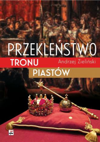 Przekleństwo tronu Piastów - okładka książki