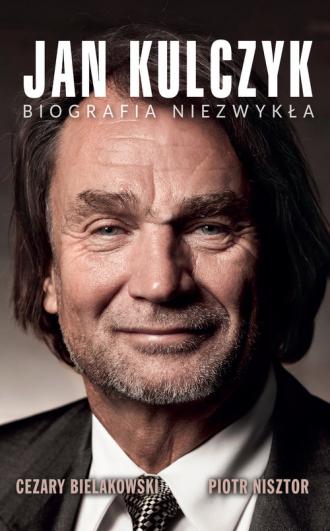 Jan Kulczyk. Biografia niezwykła - okładka książki