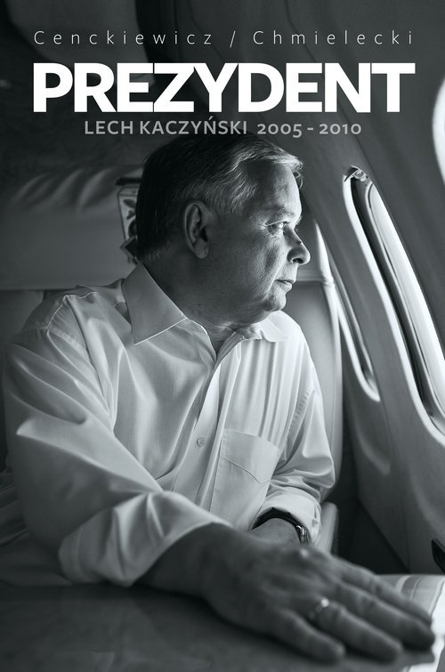 Prezydent Lech Kaczyński 2005-2010 - okładka książki