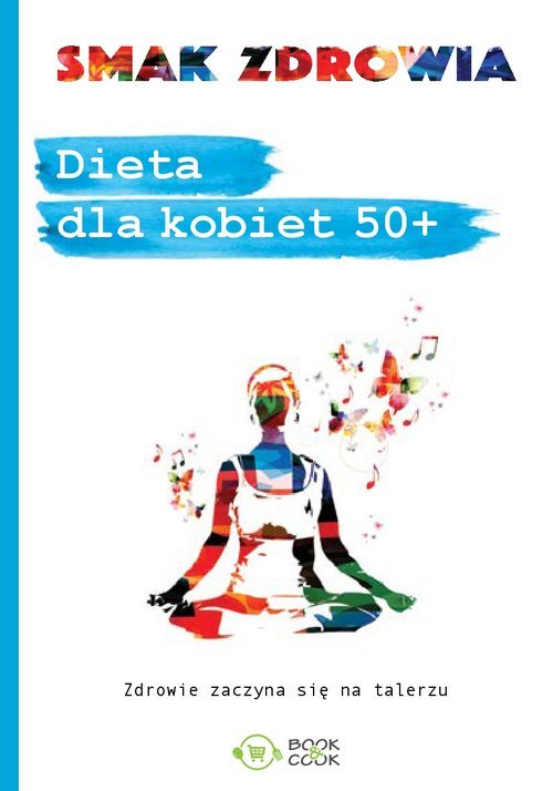 Dieta dla kobiet 50 +. Zdrowie - okładka książki