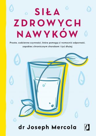 Siła zdrowych nawyków. Proste codzienne - okładka książki