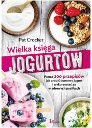 Wielka księga jogurtów. Ponad 200 - okładka książki