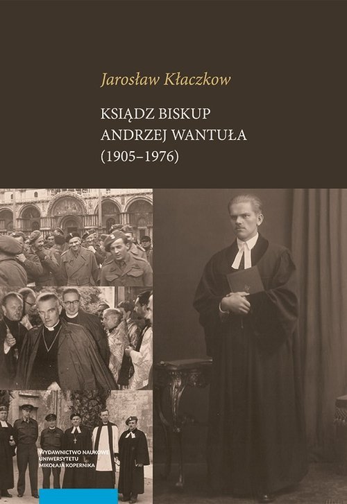 Ksiądz biskup Andrzej Wantuła (1905-1976) - okładka książki