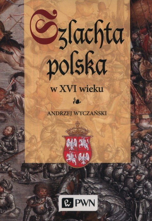 Szlachta Polska w XVI wieku - okładka książki