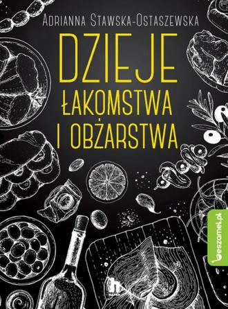 Dzieje łakomstwa I obżarstwa - okładka książki