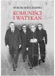 Komuniści i Watykan. Polityka komunistycznej - okładka książki